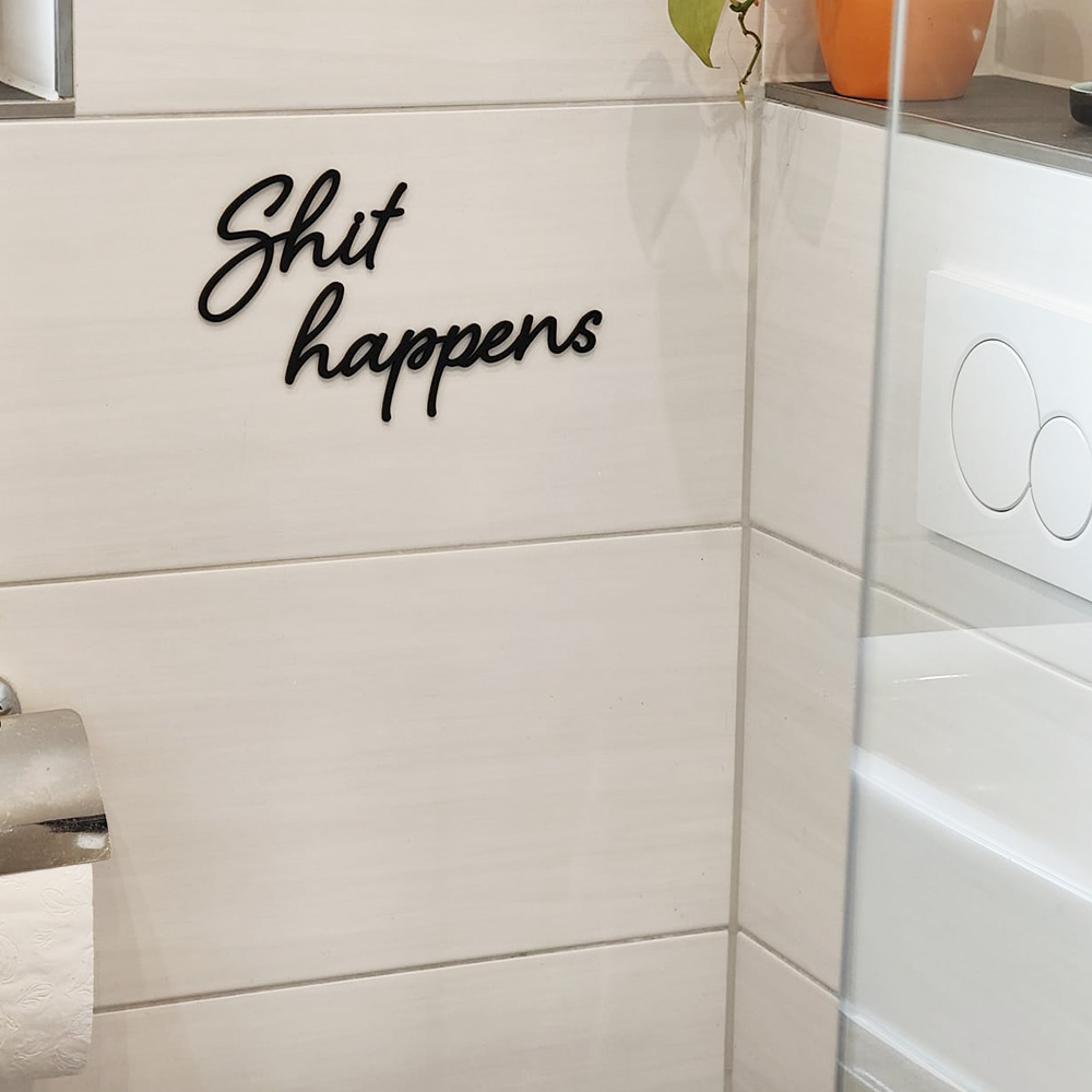 Witziger Spruch Shit Happens für das Badezimmer